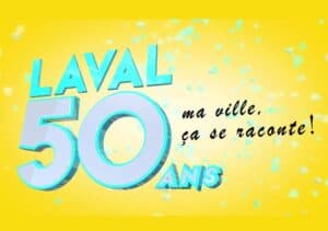 laval 50 ans ma ville ca se raconte